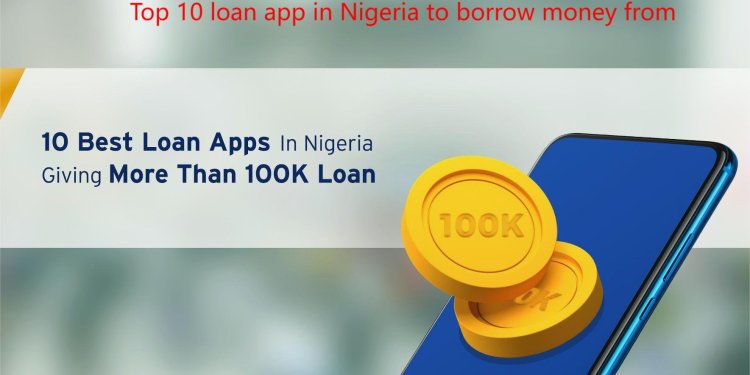 Top 10 loan apps in Nigeria to borrow money from