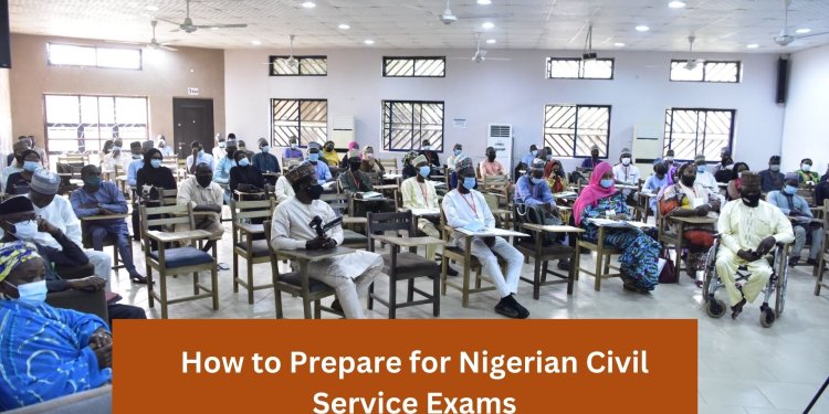 How to Prepare for Nigerian Civil Service Exams