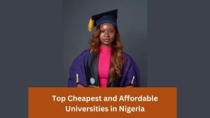 Top 10 Cheapest and Affordable Universities in Nigeria