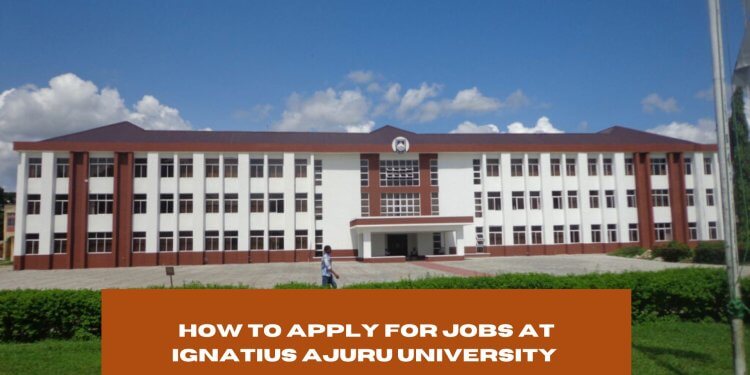 How to Apply for Jobs at Ignatius Ajuru University