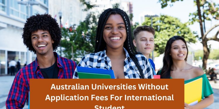 Australian Universities Without Application Fees For International Student