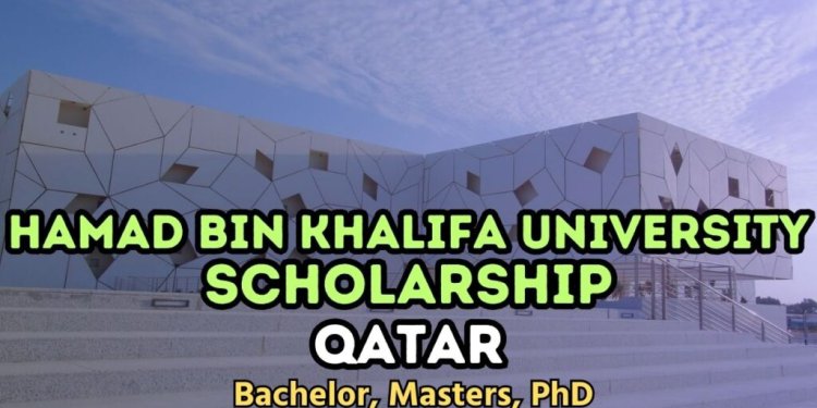 How to Apply for the Hamad Bin Khalifa Scholarship 2025 