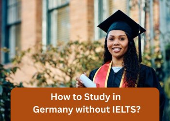 How to Study in Germany without IELTS?