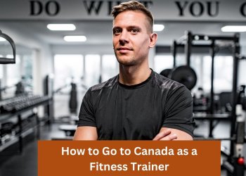 How to Go to Canada as a Fitness Trainer