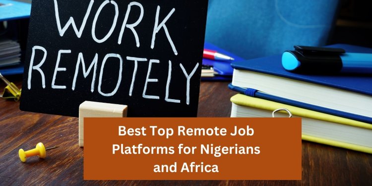 Best Top Remote Job Platforms for Nigerians and Africa
