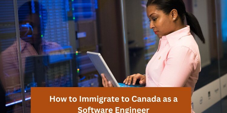 How to Immigrate to Canada as a Software Engineer