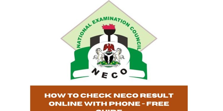 How to Check NECO Result Online with Phone - Free Guide
