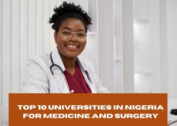 Top 10 Universities in Nigeria for Medicine and Surgery