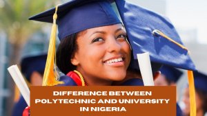 Difference Between Polytechnic and University in Nigeria Explained